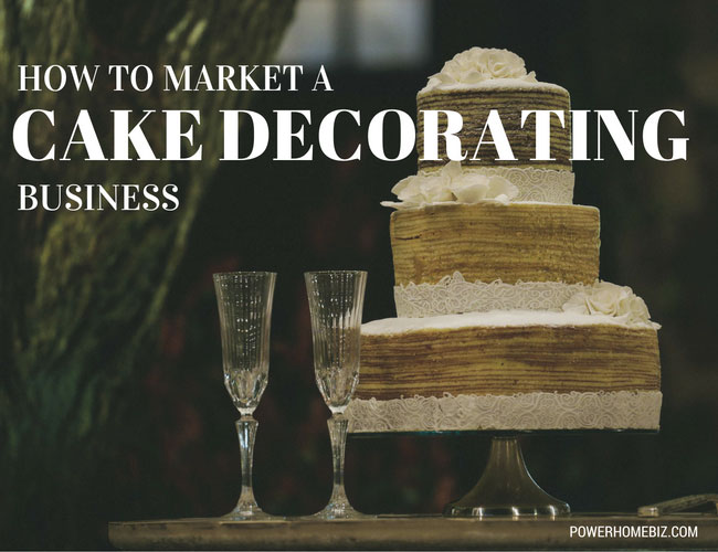 How to Market a Cake Decorating Business