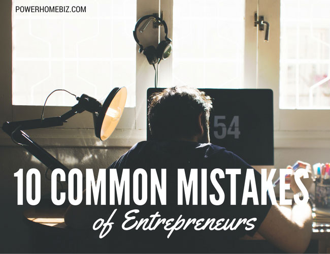 Ten Common Mistakes of Entrepreneurs