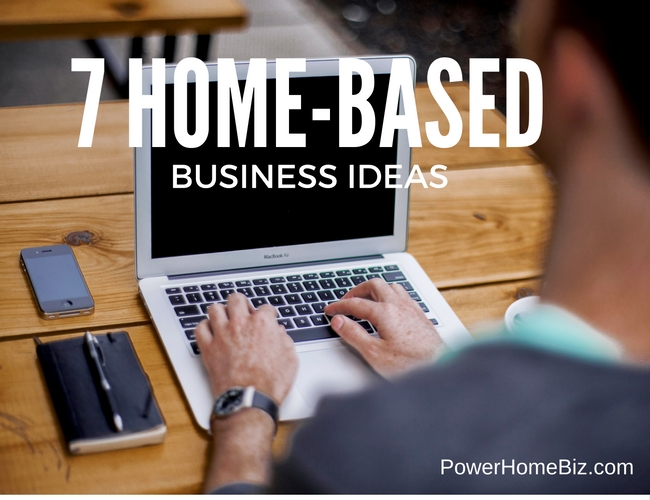 7 home-based business ideas