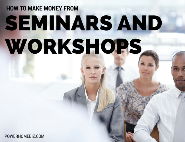 How to Make Money from Seminars and Workshops
