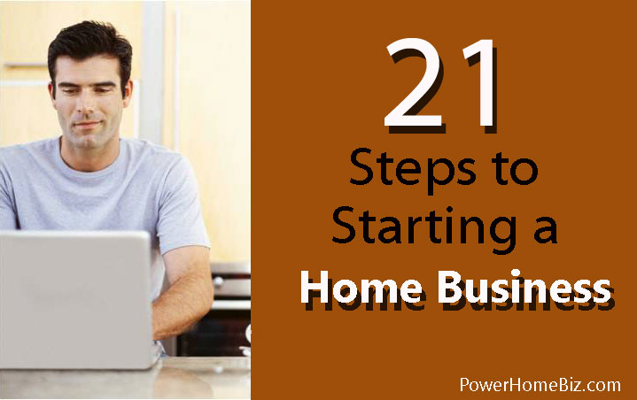 21 steps to starting a home business