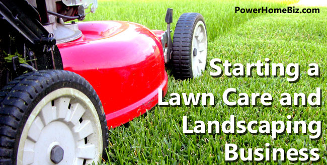 Lawn Care And Landscaping Business, How To Start Your Own Business In Landscaping
