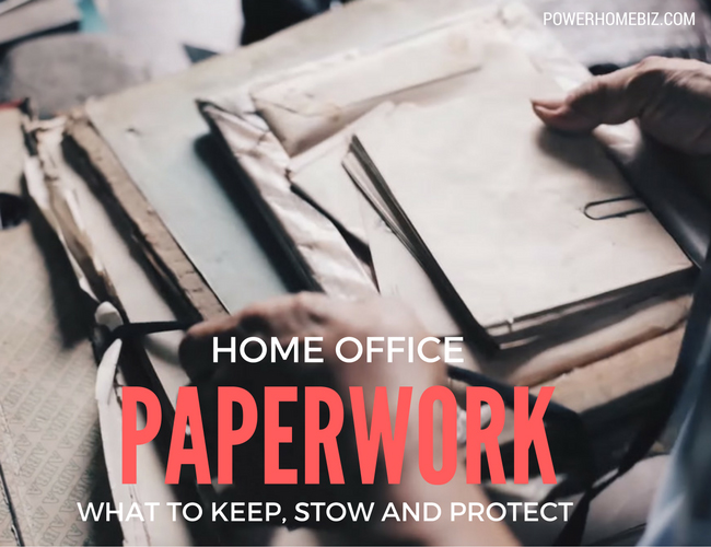 Home Office Paperwork: What to Keep, Stow and Protect