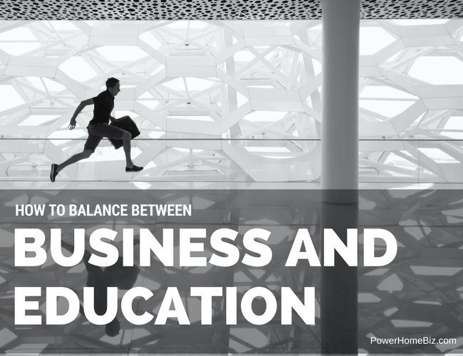 How to Balance Between Business and Education