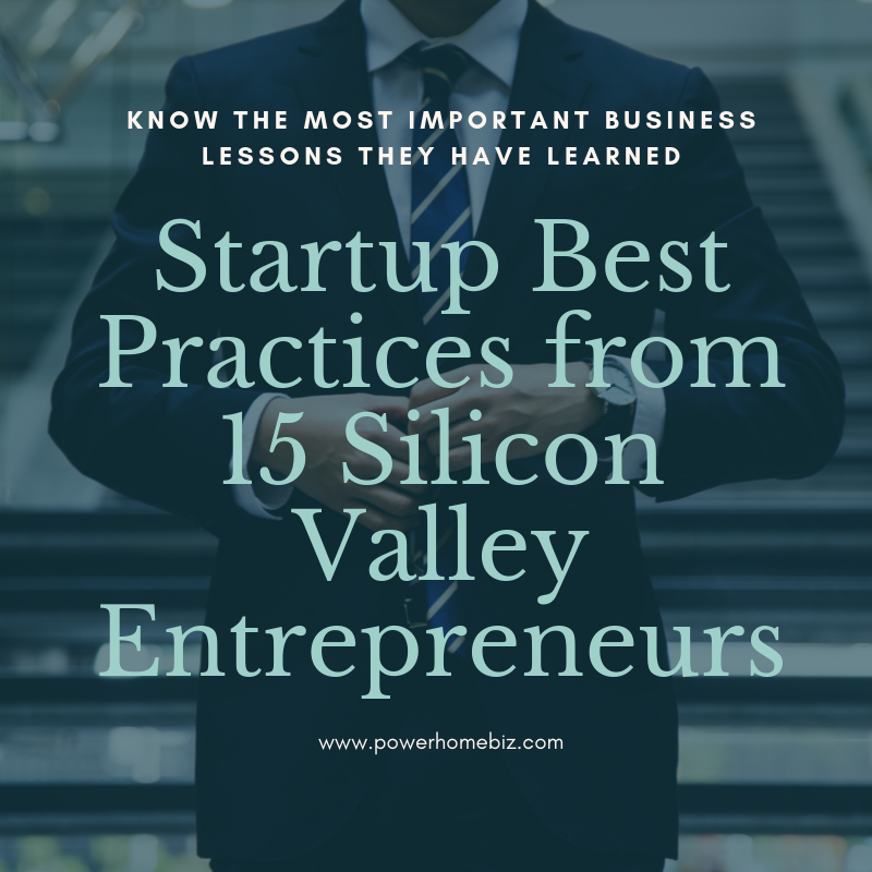 Startup Best Practices from 15 Silicon Valley Entrepreneurs
