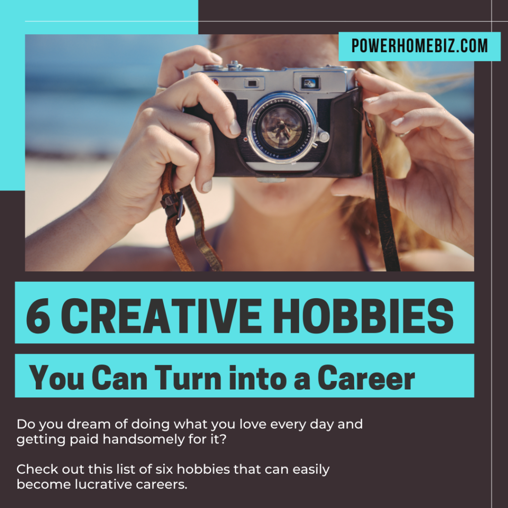 creative hobbies you can turn into a career